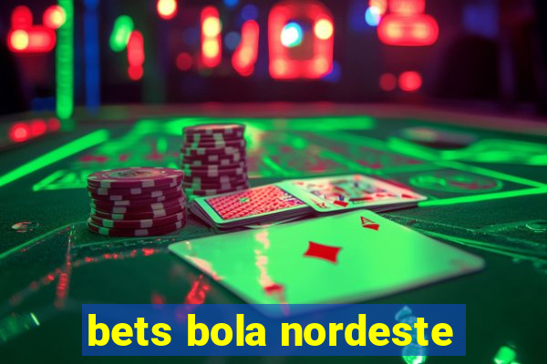 bets bola nordeste